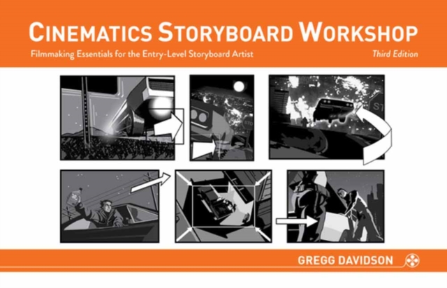 Cinematics Storyboard Workshop : Filmmaking Essentials for the Entry-Level Storyboard Artist, Paperback / softback Book