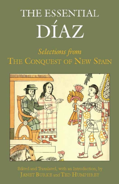 The Essential Diaz : Selections from The Conquest of New Spain, Paperback / softback Book