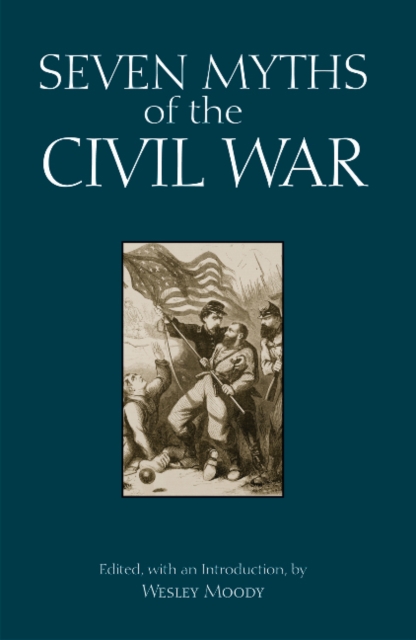 Seven Myths of the Civil War, Paperback / softback Book
