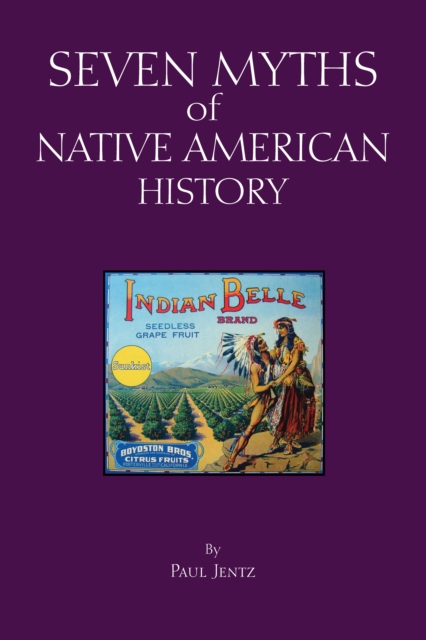 Seven Myths of Native American History, Paperback / softback Book