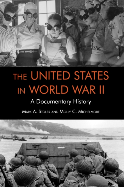 United States in World War II : A Documentary History, Paperback / softback Book