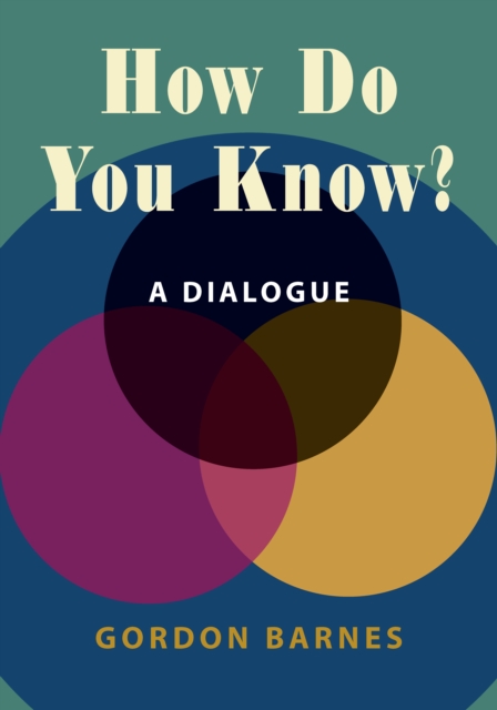 How Do You Know? : A Dialogue, Paperback / softback Book