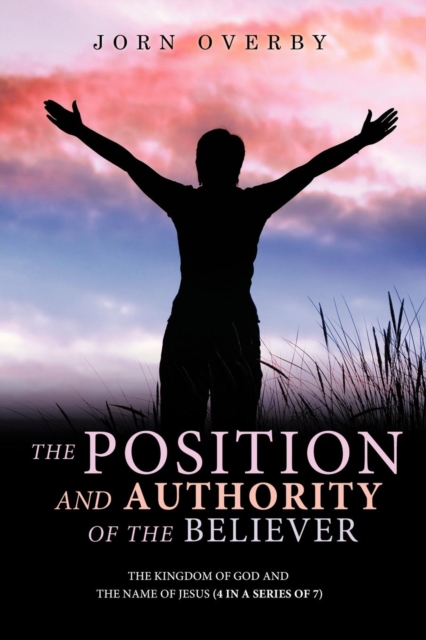 The Position and Authority of the Believer, Paperback / softback Book
