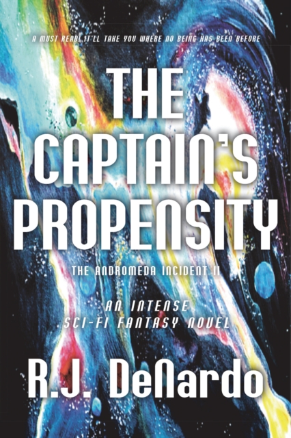 The Captain's Propensity : The Andromeda Incident II, Electronic book text Book