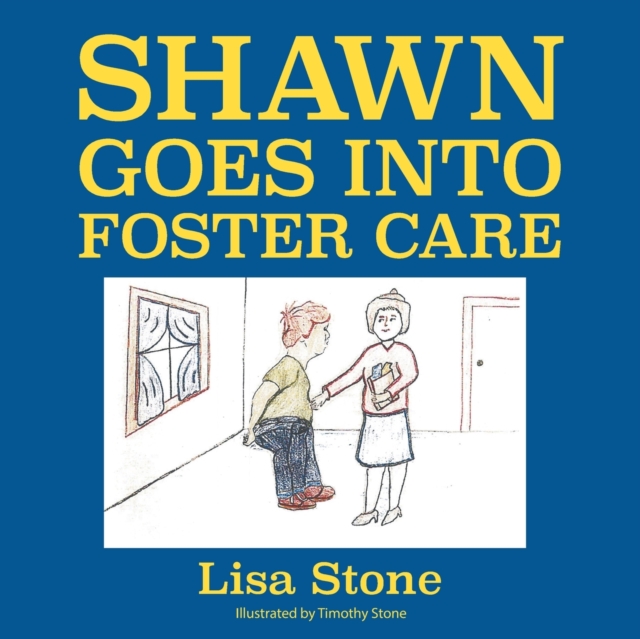 Shawn Goes into Foster Care, Paperback / softback Book