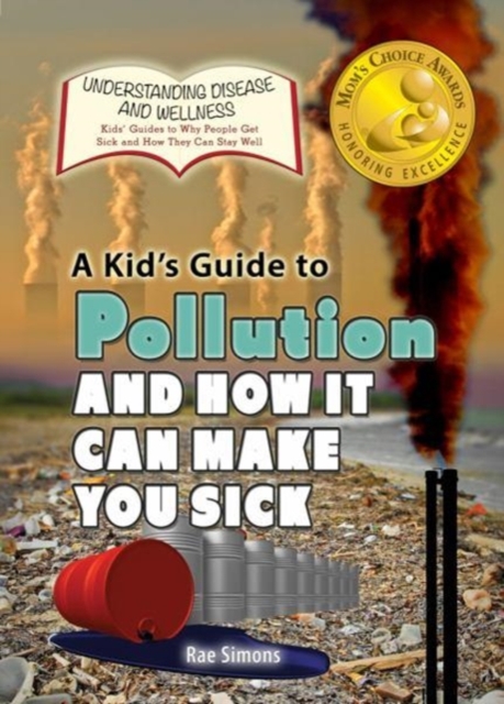 A Kid's Guide to Pollution and How It Can Make You Sick, Hardback Book
