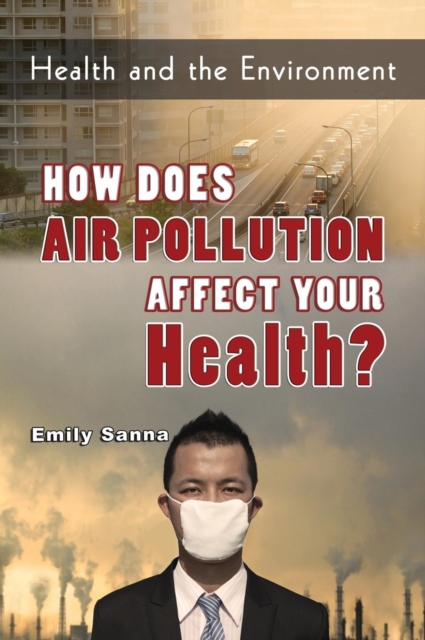 How Does Air Pollution Affect Your Health?, Hardback Book