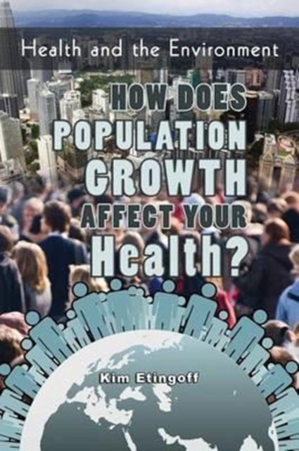 How Does Population Growth Affect Your Health?, Hardback Book