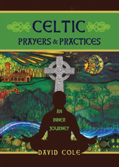 Celtic Prayers & Practices : An Inner Journey, Paperback / softback Book