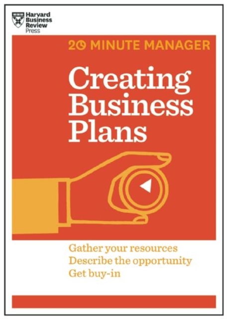Creating Business Plans (HBR 20-Minute Manager Series), Paperback / softback Book