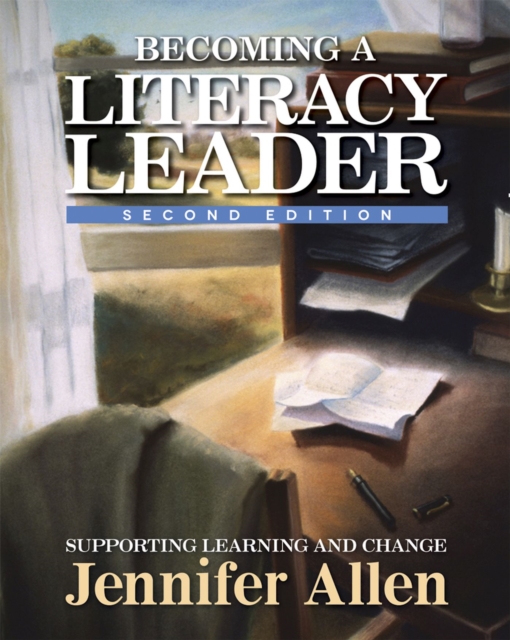 Becoming a Literacy Leader : Supporting Learning and Change, Paperback / softback Book