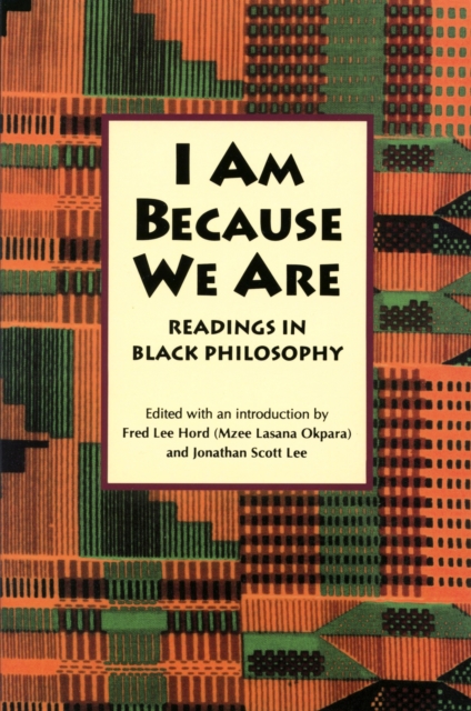 I Am Because We Are : Readings in Africana Philosophy, Paperback / softback Book