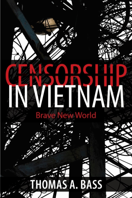Censorship in Vietnam : Brave New World, Paperback / softback Book