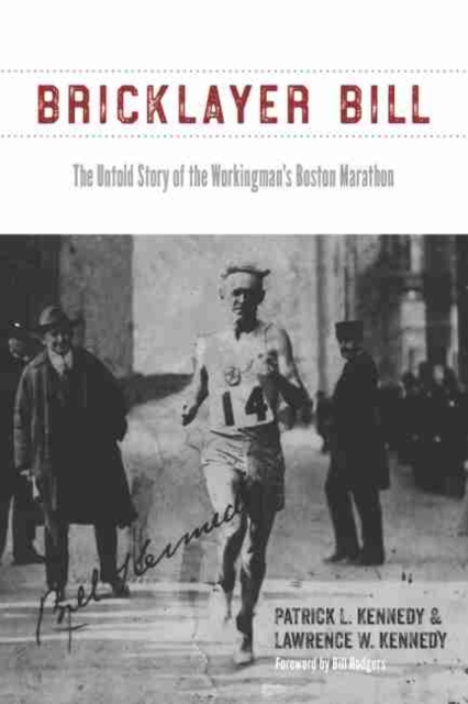 Bricklayer Bill : The Untold Story of the Workingman's Boston Marathon, Hardback Book