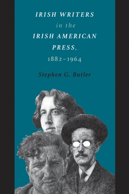 Irish Writers in the Irish American Press, 1882-1964, Paperback / softback Book