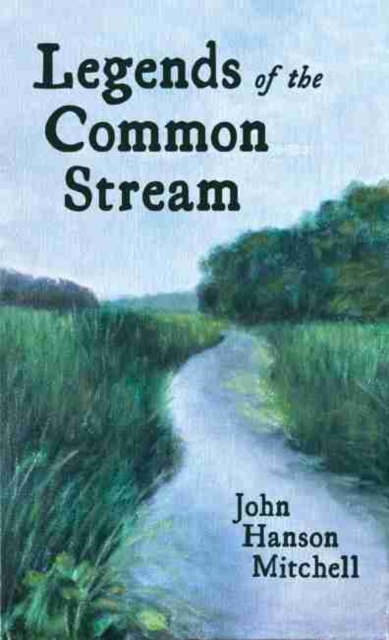 Legends of the Common Stream, Hardback Book