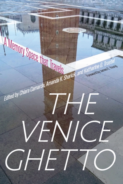 The Venice Ghetto : A Memory Space that Travels, Paperback / softback Book