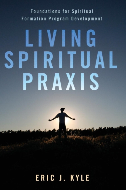 Living Spiritual Praxis, Paperback / softback Book