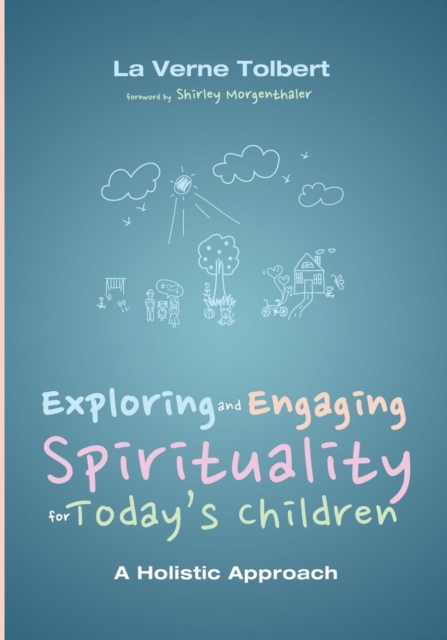 Exploring and Engaging Spirituality for Today's Children, Paperback / softback Book