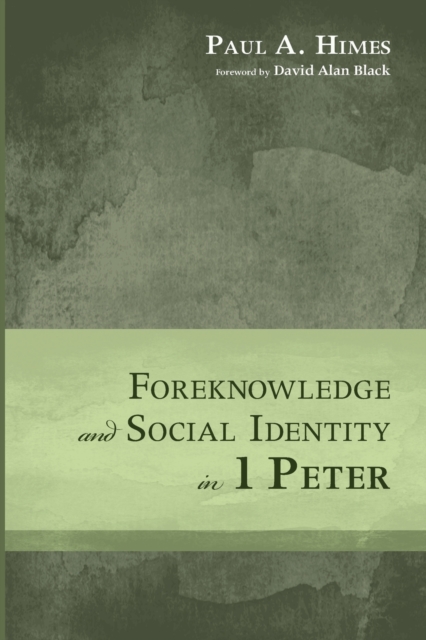 Foreknowledge and Social Identity in 1 Peter, Paperback / softback Book