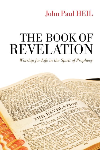 The Book of Revelation : Worship for Life in the Spirit of Prophecy, Paperback / softback Book