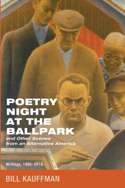 Poetry Night at the Ballpark and Other Scenes from an Alternative America, Paperback / softback Book