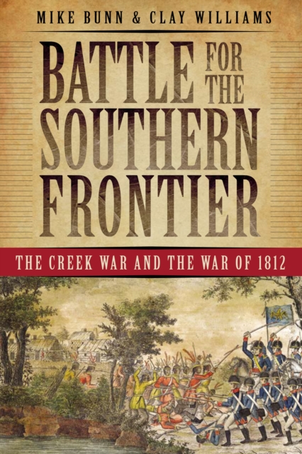 Battle for the Southern Frontier : The Creek War and the War of 1812, EPUB eBook