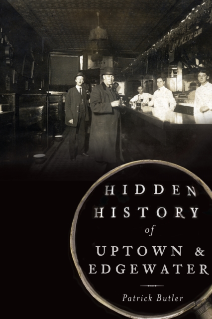 Hidden History of Uptown and Edgewater, EPUB eBook