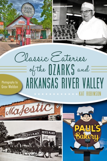 Classic Eateries of the Ozarks and Arkansas River Valley, EPUB eBook