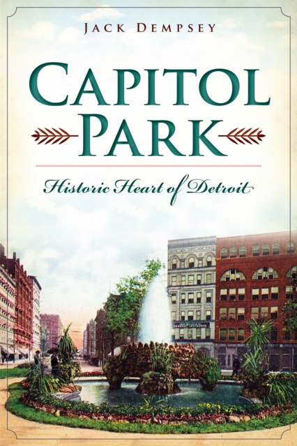 Capitol Park : Historic Heart of Detroit, EPUB eBook