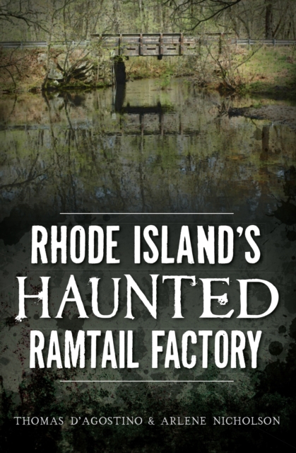 Rhode Island's Haunted Ramtail Factory, EPUB eBook