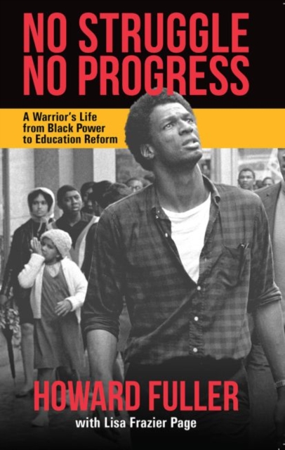 No Struggle, No Progress : A Warrior's Life from Black Power to Education Reform, Paperback / softback Book