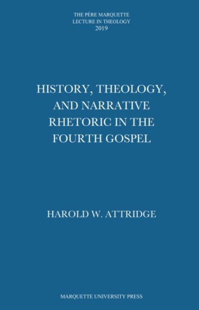 History, Theology, and Narrative Rhetoric in the Fourth Gospel, Hardback Book