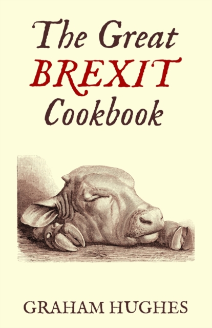 The Great Brexit Cookbook, Paperback / softback Book