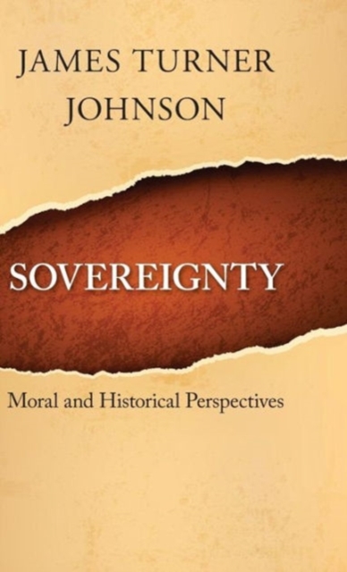 Sovereignty : Moral and Historical Perspectives, Hardback Book