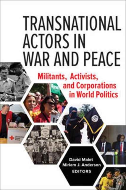 Transnational Actors in War and Peace : Militants, Activists, and Corporations in World Politics, Paperback / softback Book