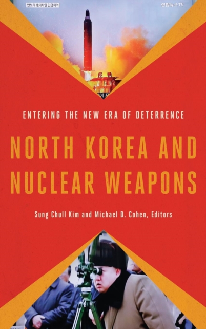 North Korea and Nuclear Weapons : Entering the New Era of Deterrence, Hardback Book