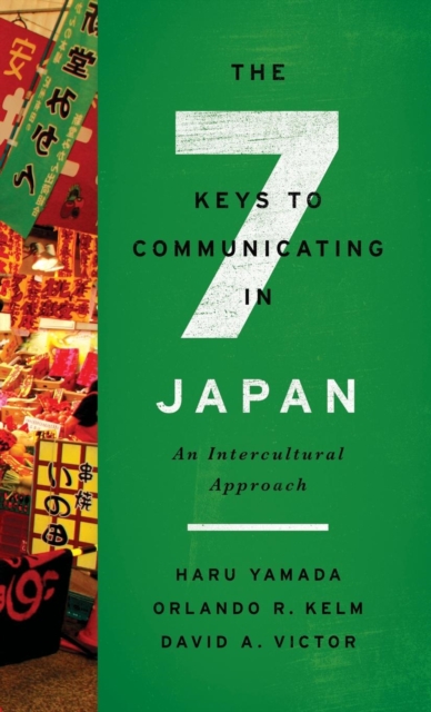 The Seven Keys to Communicating in Japan : An Intercultural Approach, Hardback Book