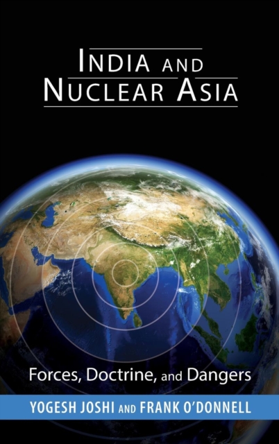 India and Nuclear Asia : Forces, Doctrine, and Dangers, Hardback Book