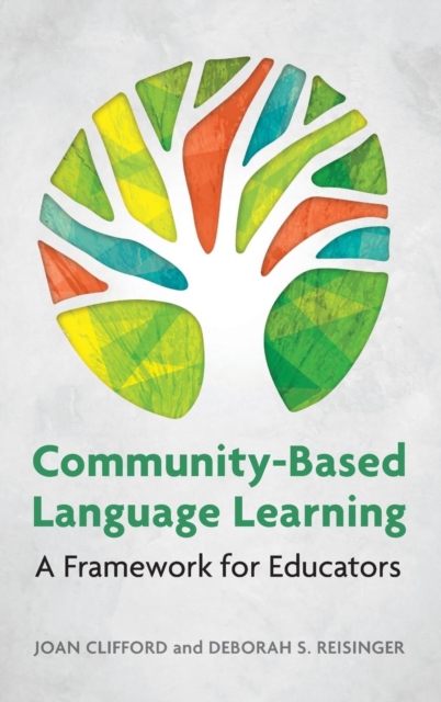 Community-Based Language Learning : A Framework for Educators, Hardback Book