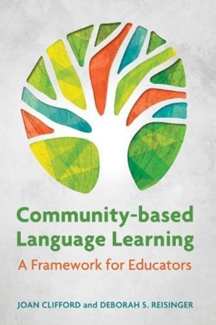 Community-Based Language Learning : A Framework for Educators, Paperback / softback Book