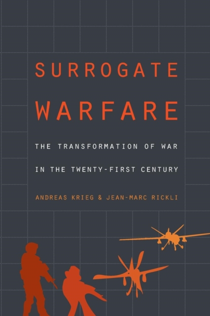 Surrogate Warfare : The Transformation of War in the Twenty-First Century, Paperback / softback Book