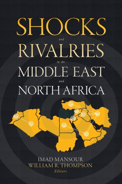 Shocks and Rivalries in the Middle East and North Africa, Hardback Book
