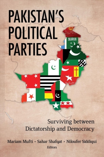 Pakistan's Political Parties : Surviving between Dictatorship and Democracy, Paperback / softback Book