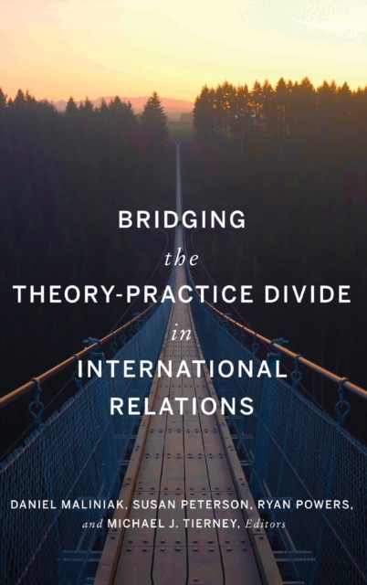Bridging the Theory-Practice Divide in International Relations, Hardback Book