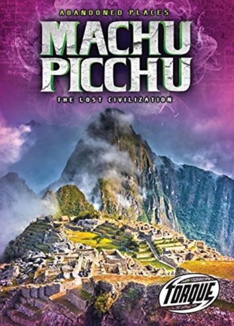 Machu Picchu: The Lost Civilization, Hardback Book