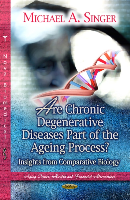 Are Chronic Degenerative Diseases Part of the Ageing Process? : Insights from Comparative Biology, Hardback Book