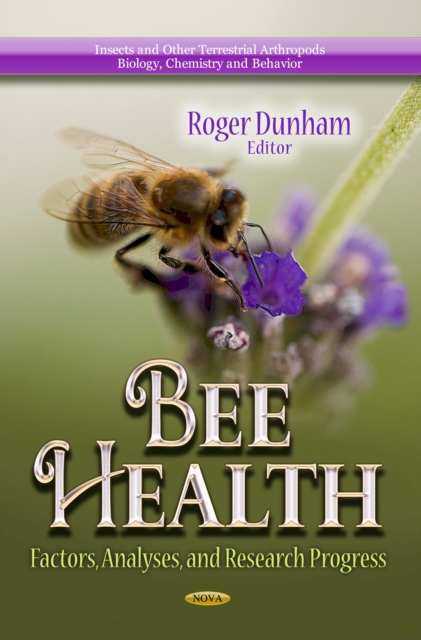 Bee Health : Factors, Analyses, and Research Progress, PDF eBook
