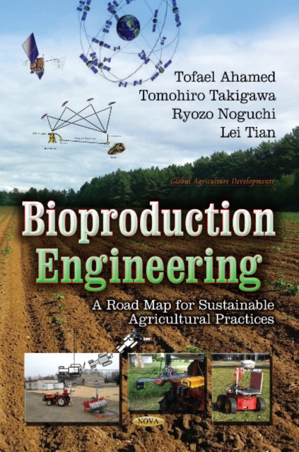 Bioproduction Engineering : A Road Map of Sustainable Agricultural Practice, Hardback Book