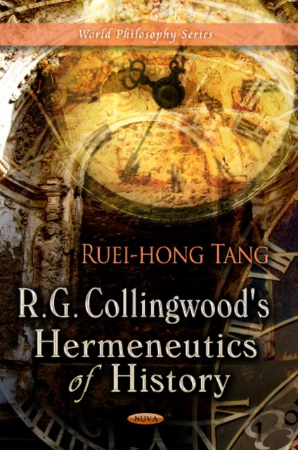 R G Collingwood's Hermeneutics of History, Hardback Book